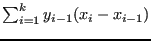 $\sum_{i=1}^{k}y_{i-1}(x_i - x_{i-1})$